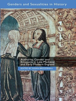cover image of Authority, Gender and Emotions in Late Medieval and Early Modern England